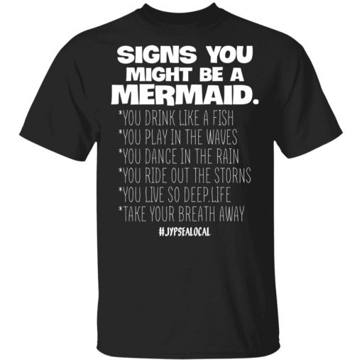 Signs You Might Be A Mermaids Shirt