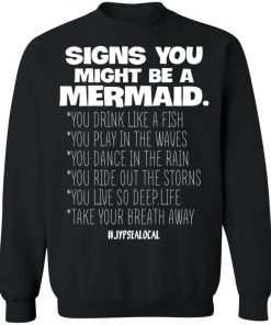 Signs You Might Be A Mermaids Shirt