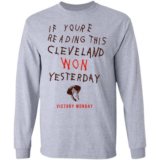 If You’re Reading This Cleveland Won Yesterday Shirt