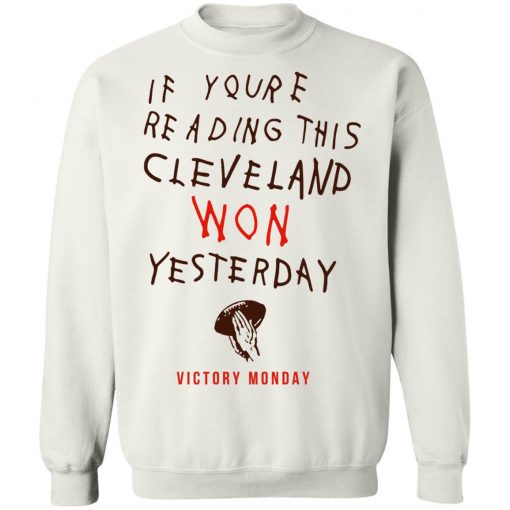 If You’re Reading This Cleveland Won Yesterday Shirt