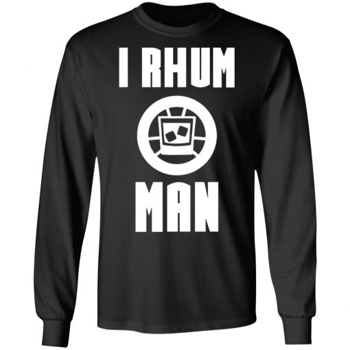 I Rhum Man Shirt, Hoodie, Long Sleeve