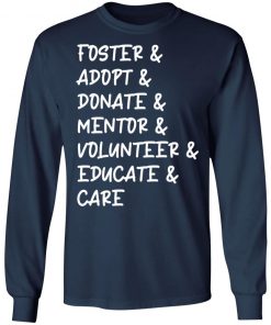 Foster Adopt Care Shirt Hoodie, Long Sleeve