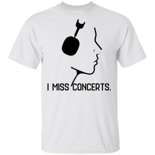 I Miss Concerts Shirt, Hoodie, Long Sleeve