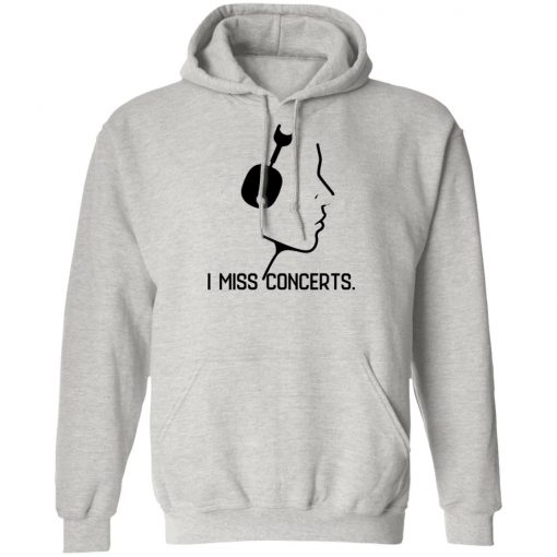 I Miss Concerts Shirt, Hoodie, Long Sleeve