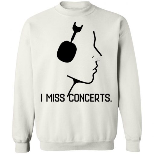 I Miss Concerts Shirt, Hoodie, Long Sleeve