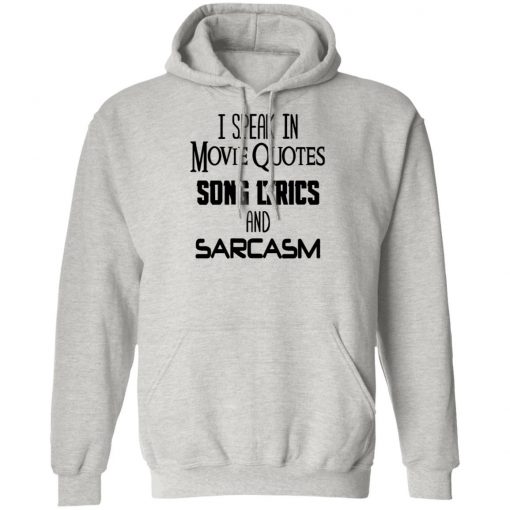 I Speak In Movie Quotes Song Lyrics And Sarcasm Shirt