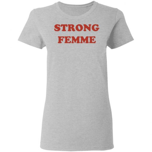 Strong Femme Shirt, Hoodie, Long Sleeve