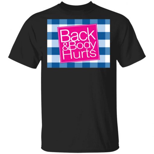 Back _ Body Hurts Shirt