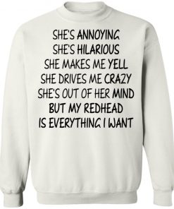 She's Annoying She's Hilarious She Makes Me Yell Shirt