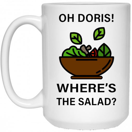 Oh Doris Where's The Salad Mug, Coffee Mug, Travel Mug