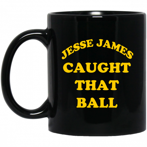 Jesse James Caught That Ball Mug, Coffee Mug, Travel Mug