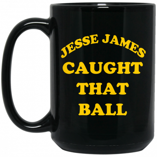 Jesse James Caught That Ball Mug, Coffee Mug, Travel Mug