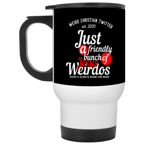 Weird Christian Twitter Est2020 Just A Friendly Bunch Of Jesus Weirdos Mug, Coffee Mug, Travel Mug