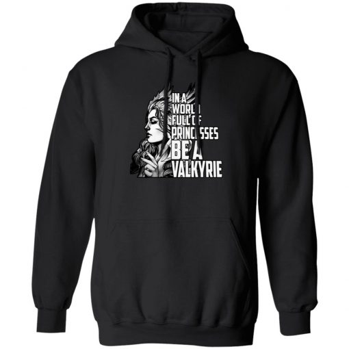 In A World Full Of Princesses Be A Valkyrie Shirt