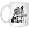 In A World Full Of Princesses Be A Valkyrie Mug, Coffee Mug, Travel Mug