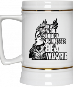 In A World Full Of Princesses Be A Valkyrie Mug, Coffee Mug, Travel Mug