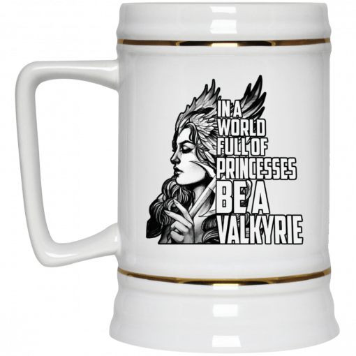 In A World Full Of Princesses Be A Valkyrie Mug, Coffee Mug, Travel Mug