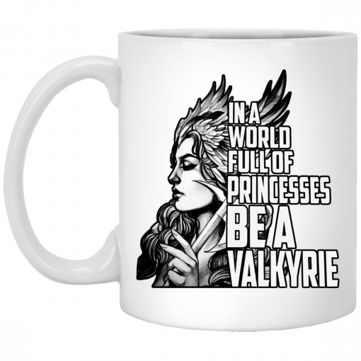 In A World Full Of Princesses Be A Valkyrie Mug, Coffee Mug, Travel Mug