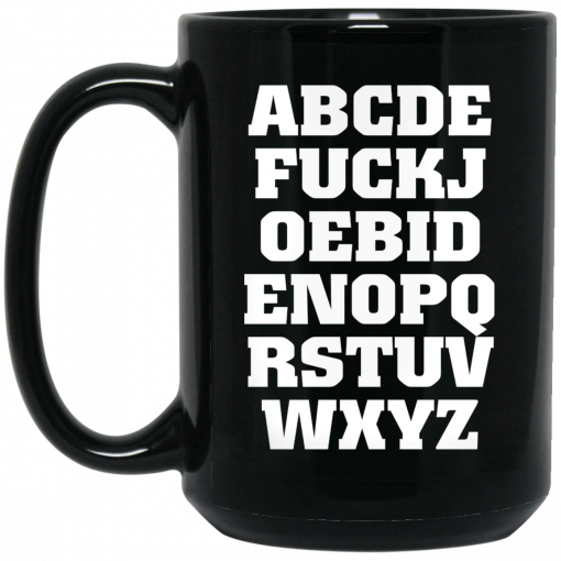 Joe Biden Alphabet ABCDE FUCKJ Mug, Coffee Mug, Travel Mug