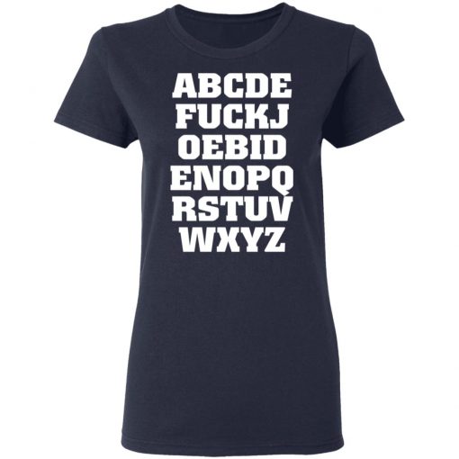 Joe Biden Alphabet ABCDE FUCKJ Shirt