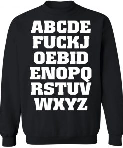 Joe Biden Alphabet ABCDE FUCKJ Shirt