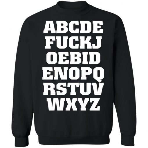 Joe Biden Alphabet ABCDE FUCKJ Shirt