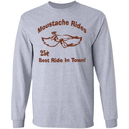 Moustache Rides Best Ride In Town Shirt