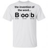 The Invention Of The Word Boob Shirt