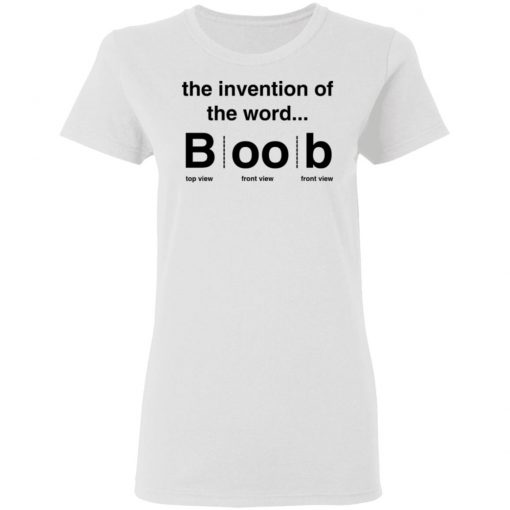 The Invention Of The Word Boob Shirt