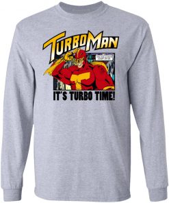 Turbo Man It's Turbo Time You Can Always Count On Me Shirt