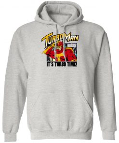 Turbo Man It's Turbo Time You Can Always Count On Me Shirt