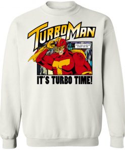 Turbo Man It's Turbo Time You Can Always Count On Me Shirt