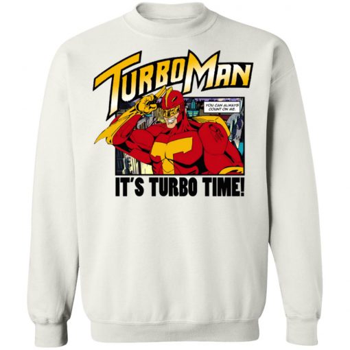 Turbo Man It's Turbo Time You Can Always Count On Me Shirt