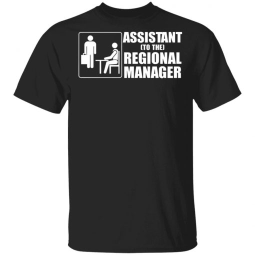 Assistant To The Regional Manager Shirt