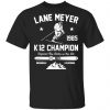 Lane Meyer 1985 K12 Champion Defeated Roy Stalin On One Ski Shirt