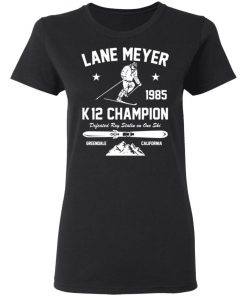 Lane Meyer 1985 K12 Champion Defeated Roy Stalin On One Ski Shirt