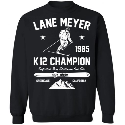 Lane Meyer 1985 K12 Champion Defeated Roy Stalin On One Ski Shirt