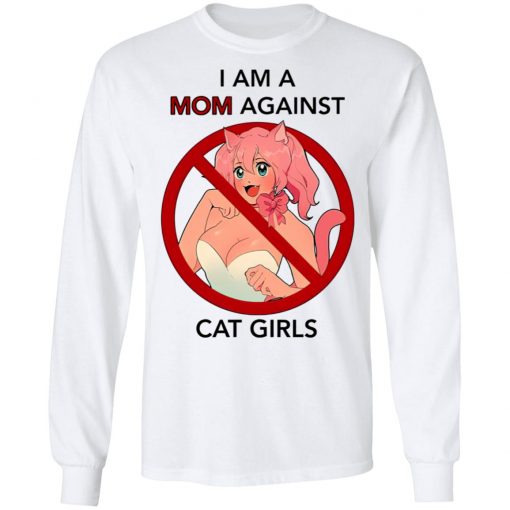 I Am A Mom Against Cat Girls Shirt