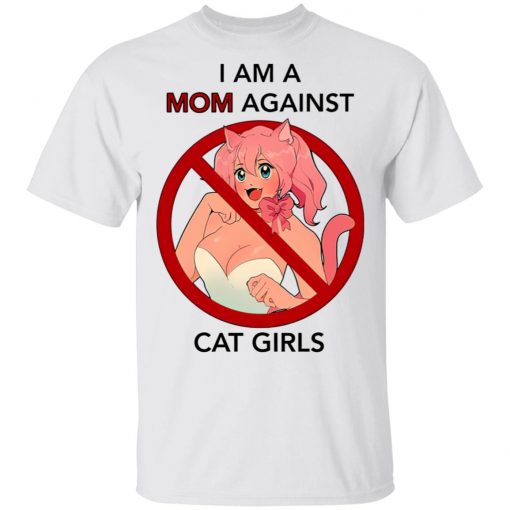 I Am A Mom Against Cat Girls Shirt