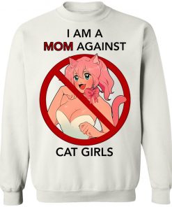 I Am A Mom Against Cat Girls Shirt