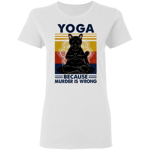 Yoga Because Murder Is Wrong Black Cat Vintage Shirt