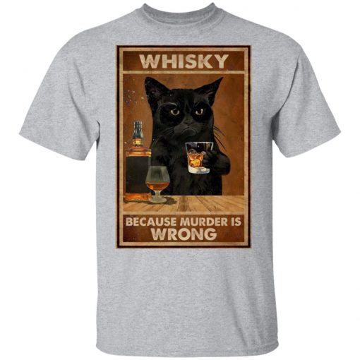 Whisky Because Murder Is Wrong Black Cat Vintage Shirt