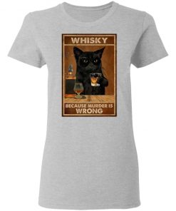 Whisky Because Murder Is Wrong Black Cat Vintage Shirt