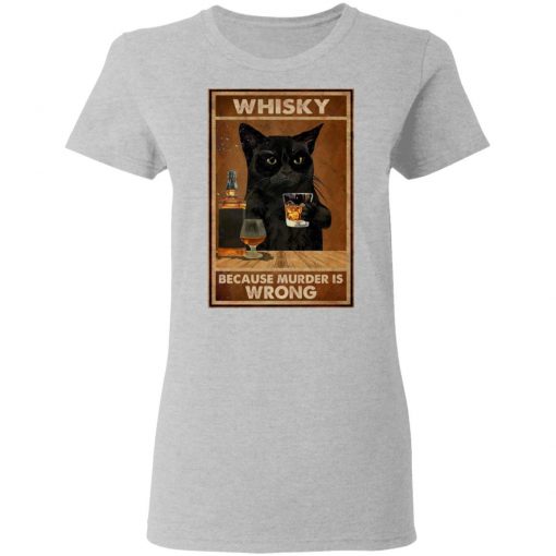 Whisky Because Murder Is Wrong Black Cat Vintage Shirt