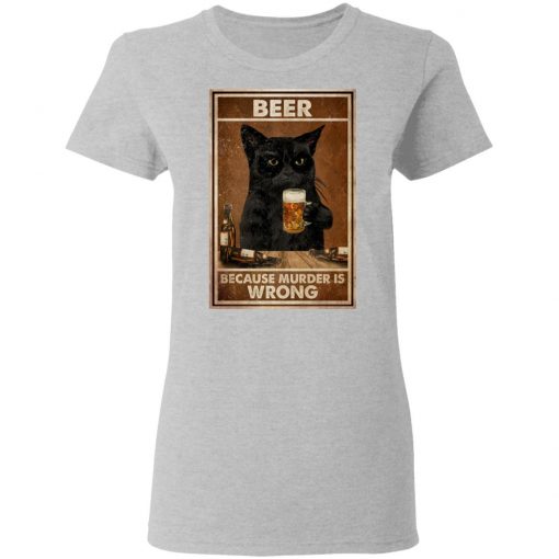 Beer Because Murder Is Wrong Black Cat Vintage Shirt