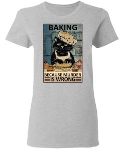 Baking Because Murder Is Wrong Black Cat Vintage Shirt