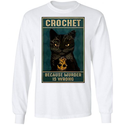 Crochet Because Murder Is Wrong Black Cat Vintage Shirt