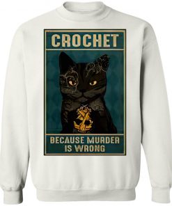 Crochet Because Murder Is Wrong Black Cat Vintage Shirt