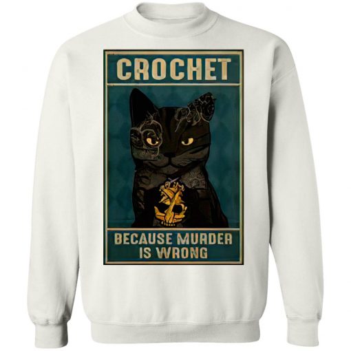 Crochet Because Murder Is Wrong Black Cat Vintage Shirt