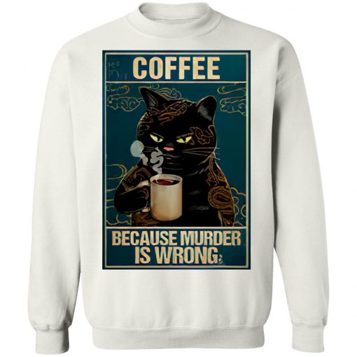 Coffee Because Murder Is Wrong Black Cat Vintage Shirt